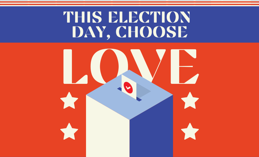 This Election Day, Choose Love | Blog | American Bible Society News