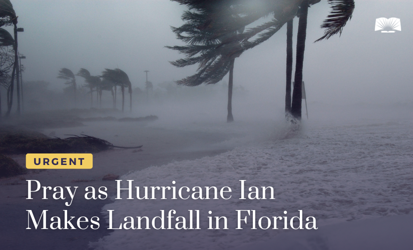 Urgent: Pray as Hurricane Ian Makes Landfall in Florida